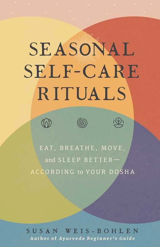 Seasonal Self-Care Rituals by Susan Weis-Bohlen: Hardcover; 208 pages / English