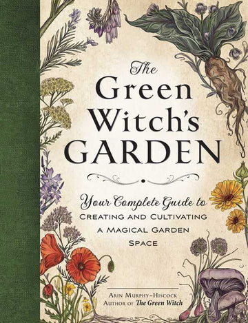 Green Witch's Garden by Arin Murphy-Hiscock: Hardcover; 224 pages / English Simon & Schuster