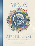 Hardcover edition of Moon Apothecary by Lorraine Anderson (Simon & Schuster, 272 pages); features a lunar phase diagram over botanical and crystal illustrations, with the subtitle Rituals and Recipes for the Lunar Phases to inspire lunar self-care.